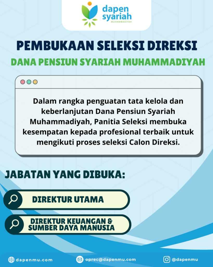 PEMBUKAAN SELEKSI DIREKSI DANA PENSIUN SYARIAH MUHAMMADIYAH